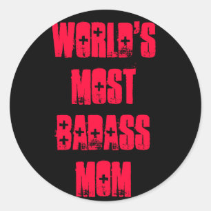 World's Most Badass Mum Classic Round Sticker