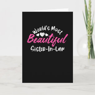 World's most beautiful Sister in Law Card