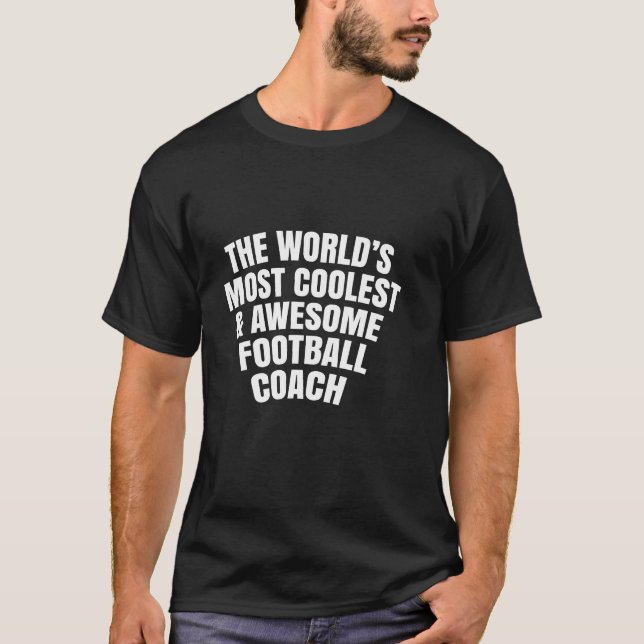 world's most coolest and okayest football coach T-Shirt (Front)