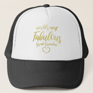 World's Most Fabulous Great Grandma Trucker Hat