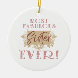 World's Most Fabulous Sister Ceramic Ornament