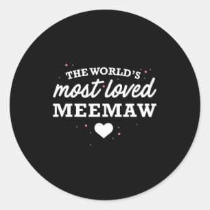 Worlds Most Loved Meemaw Shirt, Cute Valentine_s D Classic Round Sticker