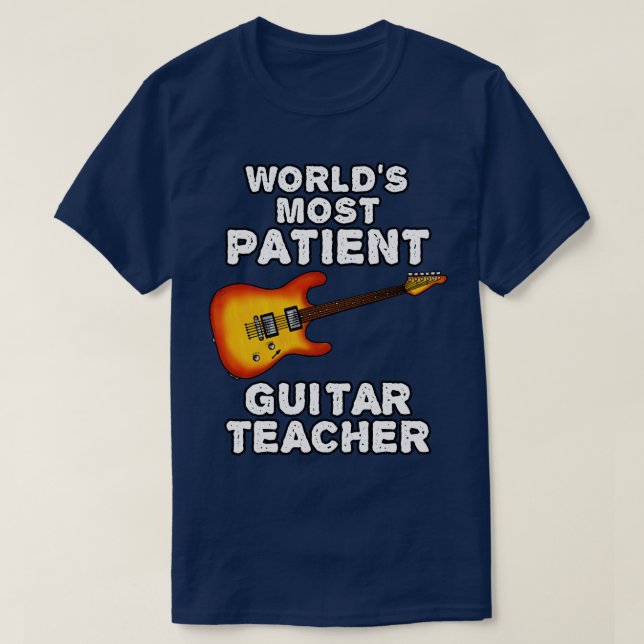 Worlds Most Patient Guitar Teacher Electric Guitar T-Shirt (Design Front)