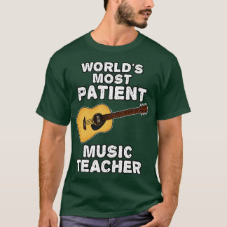 Worlds Most Patient Music Teacher Acoustic Guitari T-Shirt