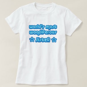 Worlds Most Wondiferous Sister T-Shirt