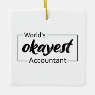 World's Okayest Accountant Ceramic Ornament