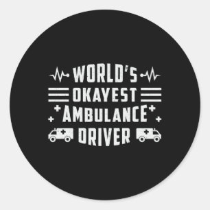 World's Okayest Ambulance Driver Paramedic Funny Classic Round Sticker