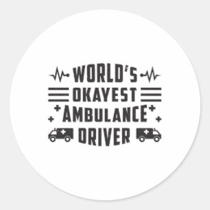 World's Okayest Ambulance Driver Paramedic Gift Classic Round Sticker