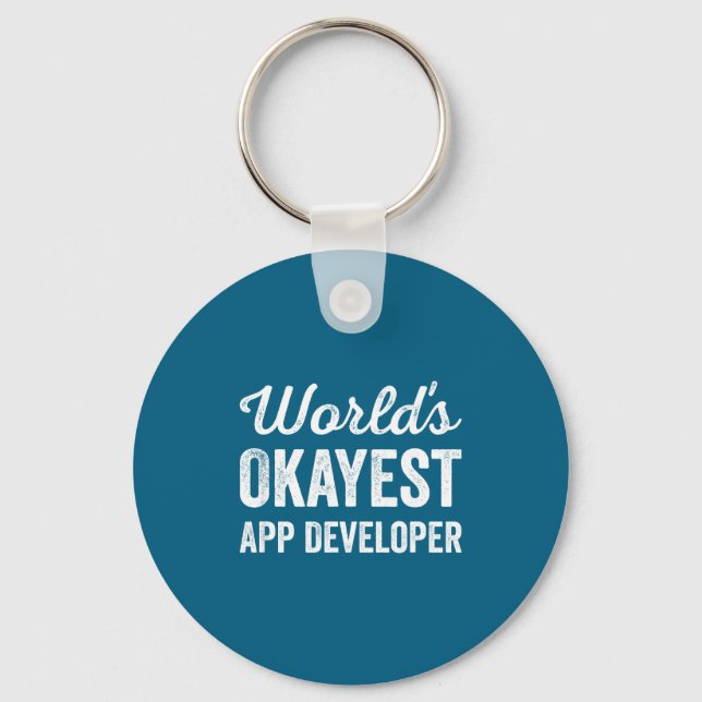Worlds okayest app developer funny sarcastic mobil key ring (Front)