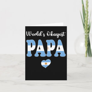 World's Okayest Argentine Papa Ever Best Papa Dad  Card