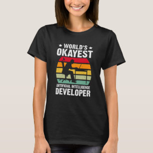 World's Okayest Artificial Intelligence Developer T-Shirt
