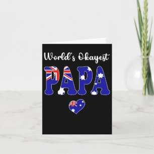 Worlds Okayest Australian Papa Ever Best Papa Dad Card