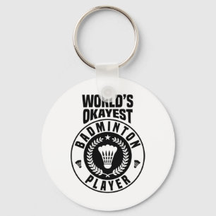 Worlds Okayest Badminton Player Crossminton Indoor Key Ring