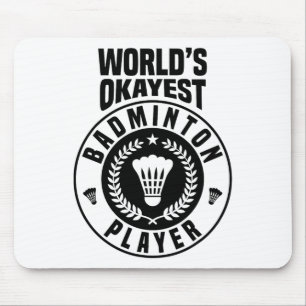 Worlds Okayest Badminton Player Crossminton Indoor Mouse Pad