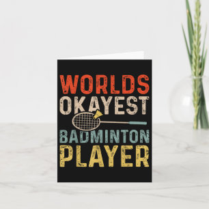 Worlds Okayest Badminton Player Retro Badminton Card