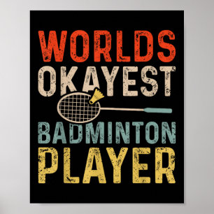 Worlds Okayest Badminton Player Retro Badminton  Poster