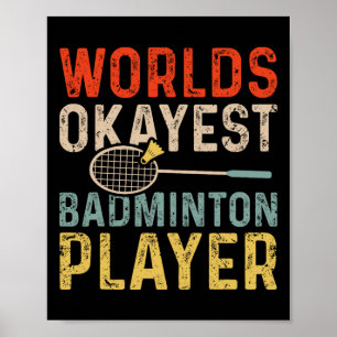 Worlds Okayest Badminton Player Retro Badminton  Poster