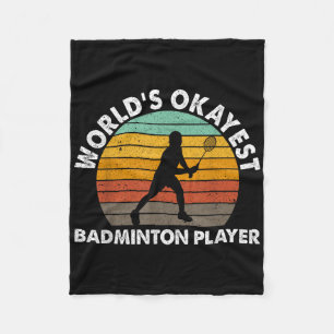 Worlds Okayest Badminton Player Shuttle Fleece Blanket