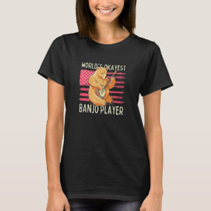 World's Okayest Banjo Player  Fun Bear Banjo T-Shirt