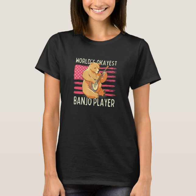 World's Okayest Banjo Player  Fun Bear Banjo T-Shirt (Front)