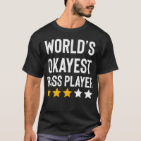 Worlds Okayest Bass Player Music Funny Bass Guitar
