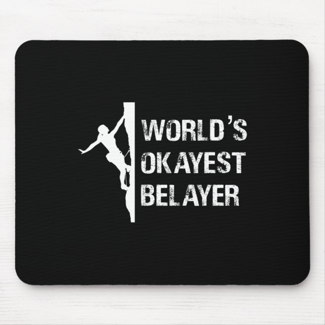 Worlds Okayest Belayer Climbing Hiking Girls Gift  Mouse Pad (Front)
