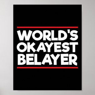 World's Okayest Belayer Funny Rock Climbing Poster