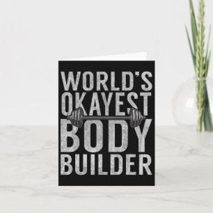 Worlds Okayest Body Builder Funny Gym Workout Body Card