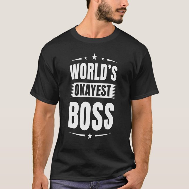 Worlds Okayest Boss Chief Executive Boss Work Job  T-Shirt (Front)