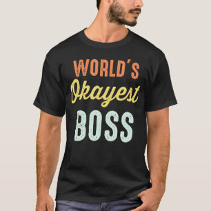 World's Okayest Boss Funny Retro Vintage T-Shirt