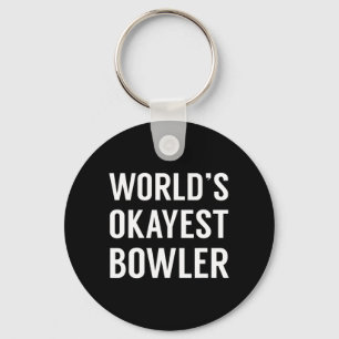 World's Okayest Bowler - Fun Bowling Key Ring