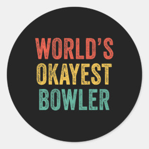World's Okayest Bowler Fun Bowling Lover Vintage R Classic Round Sticker