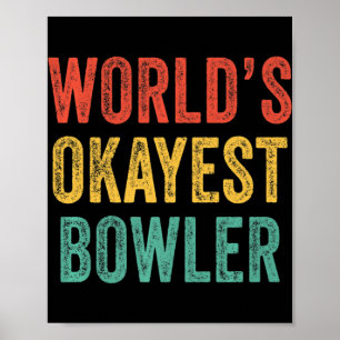 World's Okayest Bowler Fun Bowling Lover Vintage R Poster