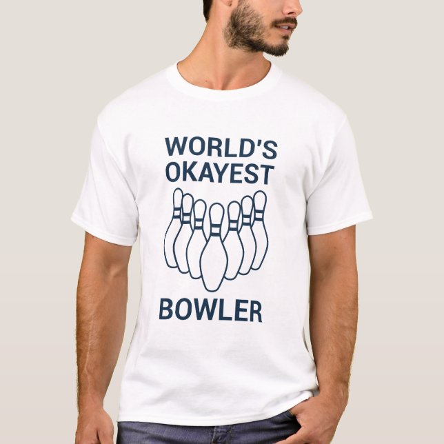 World's Okayest Bowler - Funny Bowling T-Shirt (Front)