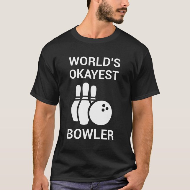 World's Okayest Bowler - Funny Bowling T-Shirt (Front)