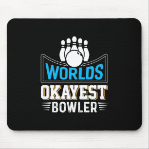 Worlds Okayest Bowler Mouse Pad