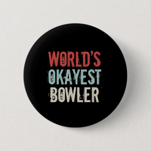 Worlds Okayest Bowler Track Bowling Crew Spare 6 Cm Round Badge