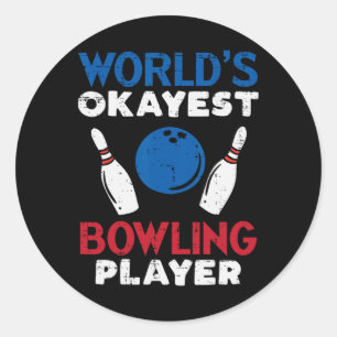 Worlds Okayest Bowling Player Funny Bowler Men Wom Classic Round Sticker