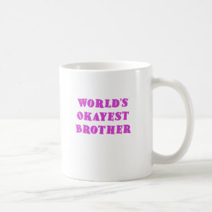 Worlds Okayest Brother Coffee Mug