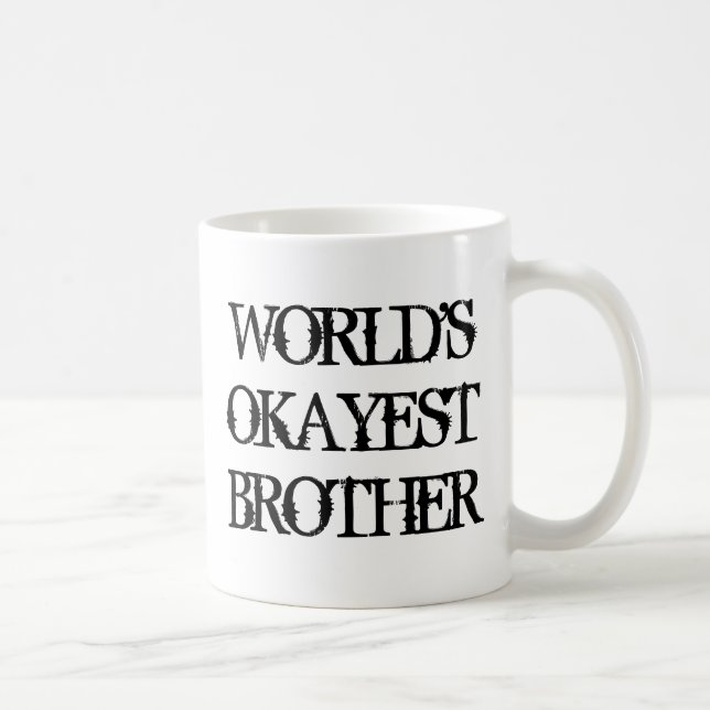 Worlds Okayest Brother coffee mug (Right)