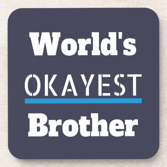 Worlds Okayest Brother Funny Bro Coaster (Front)