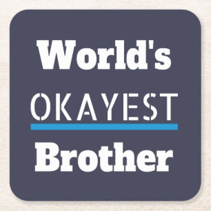Worlds Okayest Brother Funny Bro Square Paper Coaster