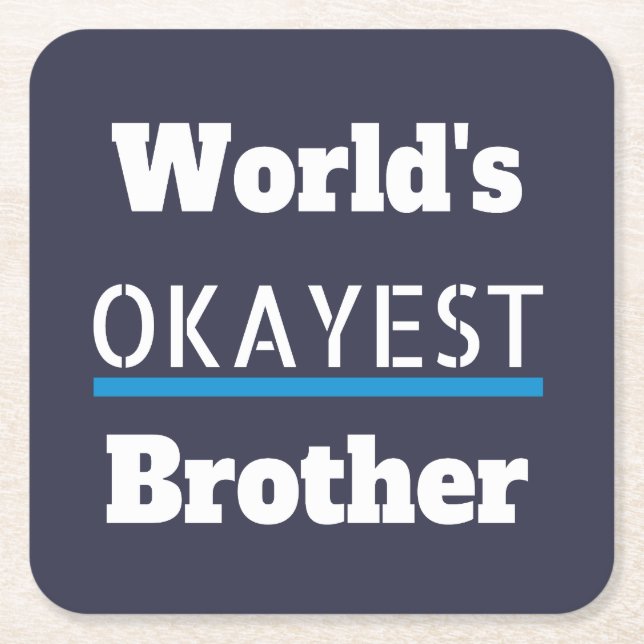 Worlds Okayest Brother Funny Bro Square Paper Coaster (Front)
