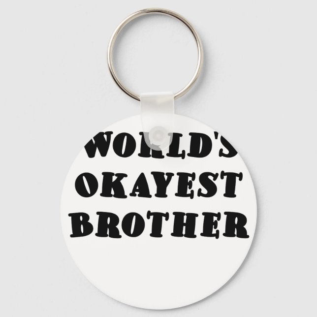 Worlds Okayest Brother Key Ring (Front)