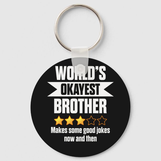 World's Okayest Brother Makes Some Good Key Ring (Front)