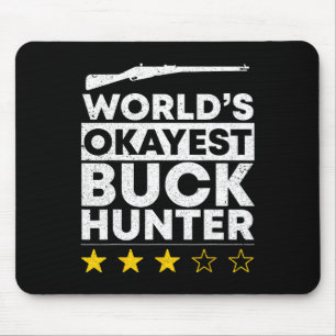Worlds Okayest Buck Hunting Hunter Mouse Pad