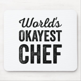 Worlds okayest chef funny sarcastic gourmet cooker mouse pad