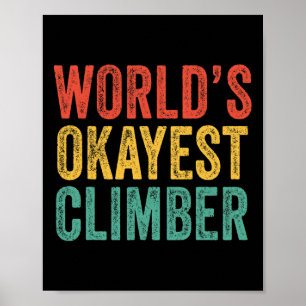 World's Okayest Climber Climbing Hiking Vintage Re Poster