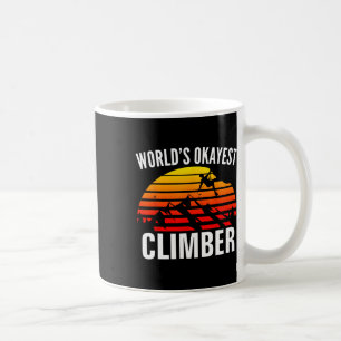 World's Okayest Climber Funny Rock Climbingclimb  Coffee Mug