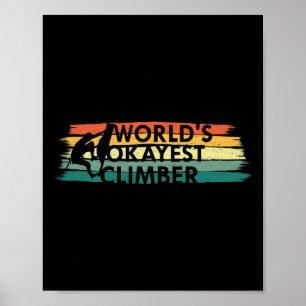 World's Okayest Climber Rock Climbing Gift Poster